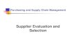 Supplier Evaluation and Selection - Semantic Scholar...Supplier Evaluation and Selection Step 5: Limit suppliers in selection pool Purchasers often perform a first cut or preliminary