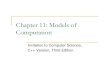 Chapter 11: Models of Computation - Kent State Universitypersonal.kent.edu/~asamba/cs10051/CS-10051Chap11.pdf · 2009. 7. 6. · The Turing Machine (continued) A clock governs the
