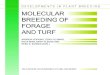 MOLECULAR BREEDING OF FORAGE AND TURF · 2018. 4. 28. · xi Preface Forage grasses and forage legumes are critical to livestock industries throughout the world. They play a major