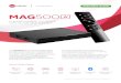 MAG500 A · 2021. 2. 23. · The MAG500A supports Widevine L1 and Microsoft PlayReady SL2000 content protection solutions. It can be connected to the Internet via Wi-Fi and Ethernet