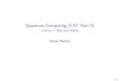 Quantum Computing (CST Part II) · 11/17. The state of a qubit describes more than just its measurement probabilities ... No theory of reality compatible with quantum theory can require