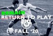 REMAIN To Play...Upon request from referee, teams should be ready for check -in. All participants; players, coaches and referee(s) MUST wear face coverings for check -in. Players line