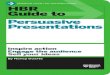 HBR Guide to Persuasive Presentations - WordPress.com · 2019. 7. 6. · HBR guide to persuasive presentations / Nancy Duarte. p. cm. ISBN 978-1-4221-8710-4 (alk. paper) 1. Business