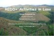 REDD+ Activities in Laos - LCLUC Program · REDD+ will support the achievement of National Forest Strategy Source of financial resources, contributing towards poverty alleviation