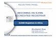 Becoming an ICANN Registrar Program ICANN42...z Mouhamet Diop : “Registrars Meeting In ICANN42” Dakar, Senegal Oct 2011 Page 3 Growth of domain names • January 1993 – 21,000