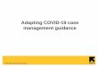 Adapting COVID-19 case management guidance...rethink activities. Cloth masks can be devised for patients to protect others from transmission. However, it should be noted that masks