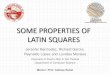 SOME PROPERTIES OF LATIN SQUARESccom.uprrp.edu/~labemmy/Wordpress/wp-content/...LATIN SQUARES •A latin square of order n is an n x n matrix containing n distinct symbols such that