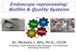 Endoscope reprocessing: Biofilm & Quality Systems...FDA Interim report on Duodenoscope Clinical Study April 2019 (Olympus, Pentax, Fujinon) High concern organisms: 5.6% (E. coli, P