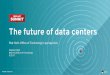 The future of data centers - Red Hat...The Red Hat Office of Technology Chris Wright Vice President and Chief Technologist Charter: To provide Red Hat with long-term technology perspectives