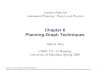 Chapter 6 Planning-Graph Techniques...CMSC 722, AI Planning University of Maryland, Spring 2008 Lecture slides for Automated Planning: Theory and Practice Dana Nau: Lecture slides