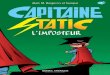 Extrait de la publication...Capitaine Static 3 - L’Étrange Miss Flissy, bande dessinée, Québec Amérique, 2009. Capitaine Static 1, bande dessinée, Québec Amérique, 2007. SÉRIE