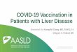 COVID-19 Vaccination in Patients with Liver Disease · 2021. 2. 3. · Wigg AJ, Clin Gastro Hepatology 2019; 17: 1210-1212. HBV vaccination success in health and ineffectiveness in