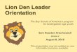 Lion Den Leader Orientation · 2018. 8. 7. · Your role is not to run den meetings. Your role is to coach the adult partners to run the den meetings. Introduces parents /adult partners
