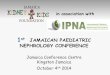 NEPHROLOGY CONFERENCEkidneykidsja.com/wp-content/uploads/Genes-ethnicity-and... · 2016. 4. 21. · NEPHROLOGY CONFERENCE Jamaica Conference Centre Kingston Jamaica October 4th 2014!!