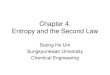 Chapter 4. Entropy and the Second Law - KOCWcontents.kocw.net/KOCW/document/2015/sungkyunkwan/... · 2016. 9. 9. · What You will Learn in This Chapter 1. Calculate entropy changes