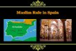 Muslim Rule in Spainlcwu.edu.pk/ocd/cfiles/History/HIST/308/muslim... · 2020. 5. 12. · defeat to king Alfonso, the mainspring of Christian power, in the Battle of Zallaqa. The
