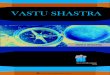 VASTU SHASTRA · 2021. 2. 17. · Samrangan Sutradhar Purans and Upanishads 18 aacharyas : Introduction and commitment Antiquated Texts and Acharyas The Horoscope and its parts, Significations