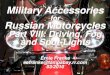 Military Accessories - RussianIron.com VIII Driving, Fog... · 2017. 8. 26. · lamps on your Ural motorcycle. Lights not included. Mounts directly underneath headlight to existing