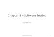 Chapter 8 – Software Testingmarchese/CS389/L8/Ch8_summary.pdf · 2013. 3. 15. · systems. Chapter 8 Software testing 31 . Component testing •Software components are often composite