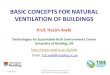 BASIC CONCEPTS FOR NATURAL VENTILATION OF BUILDINGS · 2018. 12. 9. · In Natural Ventilation the airflow is due to wind and buoyancy through cracks in the building envelope or purposely