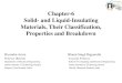 Chapter-6 Solid- and Liquid-Insulating Materials, Their … · 2020. 6. 14. · Chapter-6 Solid- and Liquid-Insulating Materials, Their Classification, ... Organic Solid Materials