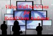 Video Wall Solutions  for  Retail Store Audience