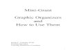 Mini-Grant Graphic Organizers and How to Use Them2 Rationale for Graphic Organizers I decided to apply to do this mini-grant since I use graphic organizers all the time within my Pre-GED