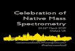 Celebration of Native Mass Spectrometry...2 Institut Européen de Chimie et Biologie , Université de Bordeaux, CNRS & Inserm (IECB, UMS3033, US001) , 2 rue Robert Escarpit , 33607