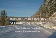 Russian Timber Industry ^A Coflitig MessageThe Russian Economy is Booming • The unemployment rate in Russia dropped from 5.3% in July to 5.2% in August • Although the average Russian
