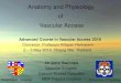 Anatomy and Physiology of Vascular Access...Vascular Access Advanced Course in Vascular Access 2019 Convenor: Professor Kittipan Rerkasem 2 –3 May 2019, Chiang Mai, Thailand •