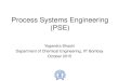 Process Systems Engineering · 2015. 10. 23. · Parameter estimation Statistical analysis Batch reactor modeling using reaction kinetics Flowsheet modeling for process simulation