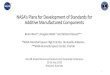NASA’s Plans for Development of Standards for Additive ......MSFC-SPEC-3717 Creation of a NASA Standard •The NESC has formed a team to explore the creation of Agency Standards
