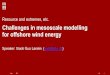 Challenges in mesoscale modelling for offshore wind energy · 2020. 10. 19. · Ocean Dynamics 67:1407 -1427, DOI 10.1007/s10236- 017-1100-1. 5. Imberger M., Larsén X., Davis N