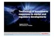 Technology & investments responses to market and …...2012/10/01  · 1. Technology & investments responses to market and regulatory developments. Baudouin Kelecom JRC Conference
