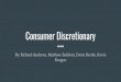 Consumer Discretionary - Ohio State University...Consumer Discretionary is a sector that consists of businesses that sell nonessential goods and services. Companies in this sector