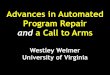 Advances in Automated Program Repairweimerw/p/weimer-ssbse2013.pdf · Westley Weimer 24 Historical Context
