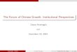 The Future of Chinese Growth: Institutional Perspectives · 2013. 12. 21. · We argue in Why Nations Fail that the institutional foundations are the key to understand economic development