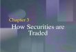 Chapter 3 How Securities are Tradedasadpriyo.weebly.com/uploads/4/5/1/4/45143247/chpt03.pdf · Chapter 3 How Securities are Traded. Primary vs. Secondary Security Sales Primary: When
