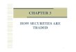 CHAPTER 3web.thu.edu.tw/wichuang/www/Investments/Lectures/CHAPTER 3.pdf · CHAPTER 3 HOW SECURITIES ARE TRADED. 2 HOW SECURITIES ARE TRADED How Firms Issue Securities Where Securities