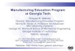 Manufacturing Education Program at Georgia Techweb.mit.edu/lmpsummit/schedule/melkote.pdf · 2011. 12. 5. · • Started in 1989 as Computer Integrated Manufacturing Systems (CIMS)