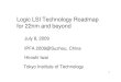 Logic LSI Technology Roadmap for 22nm and beyond · 2010. 5. 24. · Logic LSI Technology Roadmap for 22nm and beyond July 8, 2009 Hiroshi Iwai Tokyo Institute of Technology IPFA