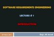 SOFTWARE REQUIREMENTS ENGINEERING LECTURE ......In software engineering, a functional requirement defines a function of a software system or its component. A function is described