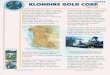 002096 KLONDIKE CORR · 2017. 3. 2. · 002096 KLONDIKE GOLD CORR 0 TSXV: KG P J 7 KLONDIKE GOLD CORP. is a junior mineral exploration company that trades on the TSX Venture exchange