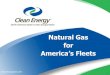 America’s Fleets · CNG – Time-Fill K line post pic . 26 cleanenergyfuels.com CNG Fuel Tanks CNG Common Tanks Configuration Nominal Size Effective Size Dry Weight Wet Weight (DGE)