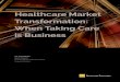 Healthcare Market Transformation: When Taking Care is Business · 2020. 8. 10. · When Taking Care is Business JILL BLACKBURN Senior Director Head of Global Healthcare Practice Ferguson