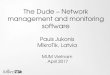 The Dude – Network management and monitoring software · 2017. 4. 27. · 4.0beta3 was the latest version ... Telegram messenger ... 36 Device 10.5.115.8, down