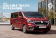 NEW RENAULT TRAFIC PASSENGER · TRAFIC Passenger makes travelling comfortable. The interior has undergone a significant transformation with an all-new premium design, the latest technology