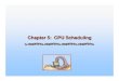 Chapter 5: CPU Scheduling · 2005. 2. 2.  · Operating System Concepts – 7th Edition, Feb 2, 2005 5.2 Silberschatz, Galvin and Gagne ©2005 Chapter 5: CPU Scheduling Basic Concepts