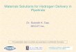 Materials Solutions for Hydrogen Delivery in Pipelines · 2006. 3. 8. · Materials Solutions for Hydrogen Delivery in Pipelines ... down-selection of alloys for further study Evaluation