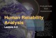 Human Reliability Analysis · 2021. 6. 6. · (IDHEAS) for human reliability analysis method development,” Proceedings International Conference on Probabilistic Safety Assessment